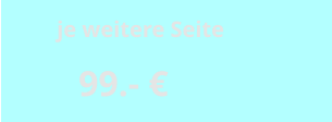 99.- € je weitere Seite